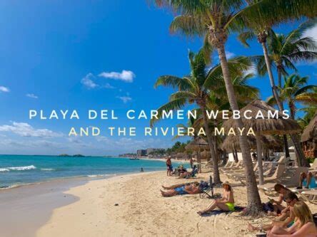 webcam riviera maya playa del carmen|Playa del Carmen Webcam